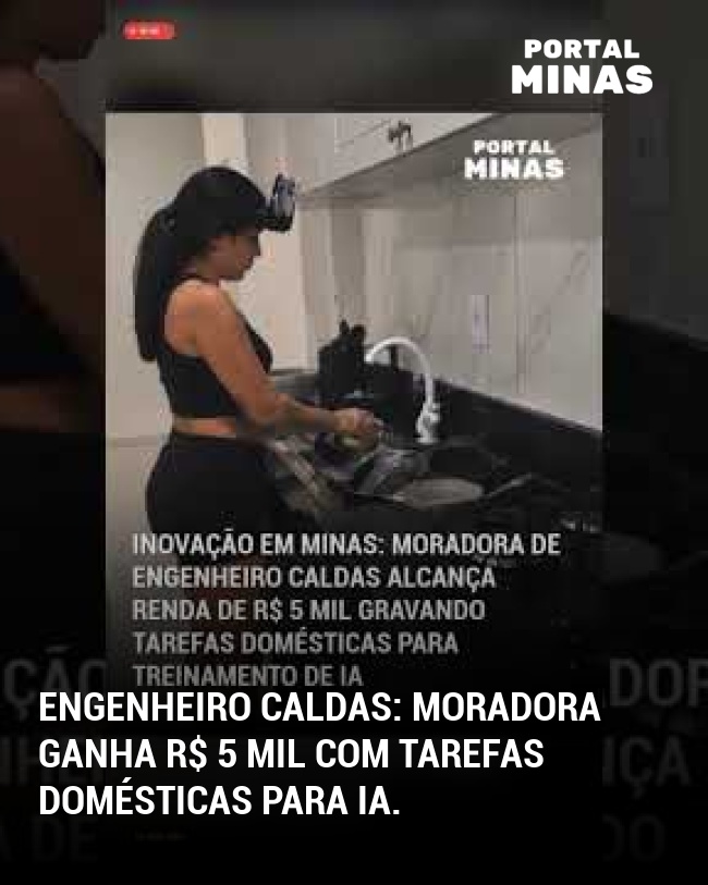 Engenheiro Caldas: Moradora ganha R$ 5 mil com tarefas domésticas para IA.