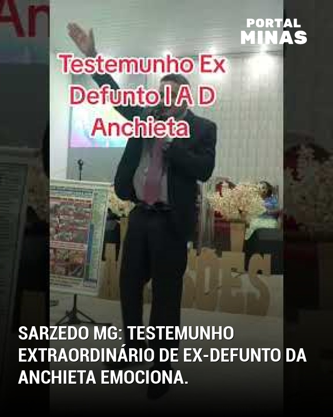 Sarzedo MG: Testemunho extraordinário de ex-defunto da Anchieta emociona.