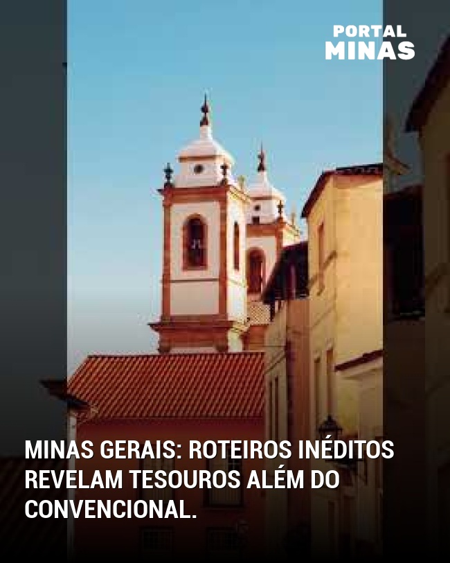 Minas Gerais: Roteiros Inéditos Revelam Tesouros Além do Convencional.