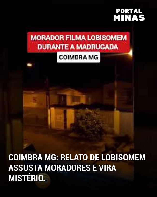 Coimbra MG: Relato de lobisomem assusta moradores e vira mistério.