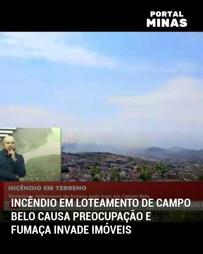 Incêndio em Loteamento de Campo Belo Causa Preocupação e Fumaça Invade Imóveis