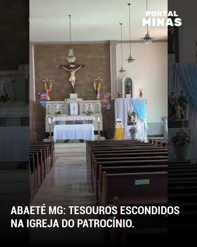 Abaeté MG: Tesouros escondidos na Igreja do Patrocínio.