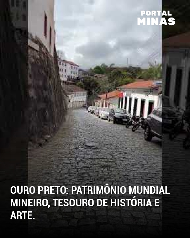 Ouro Preto: Patrimônio mundial mineiro, tesouro de história e arte.