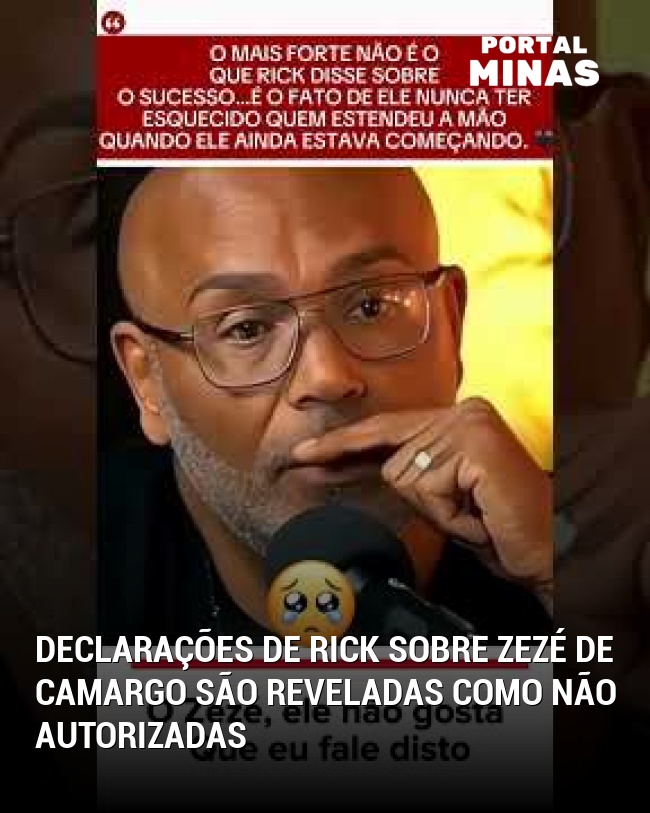 Declarações de Rick sobre Zezé de Camargo São Reveladas como Não Autorizadas