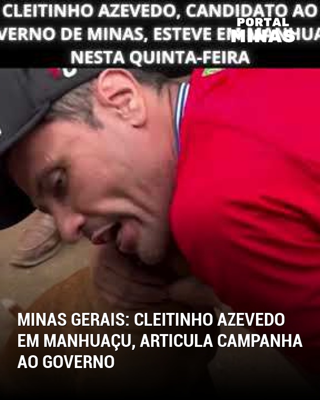Minas Gerais: Cleitinho Azevedo em Manhuaçu, articula campanha ao governo