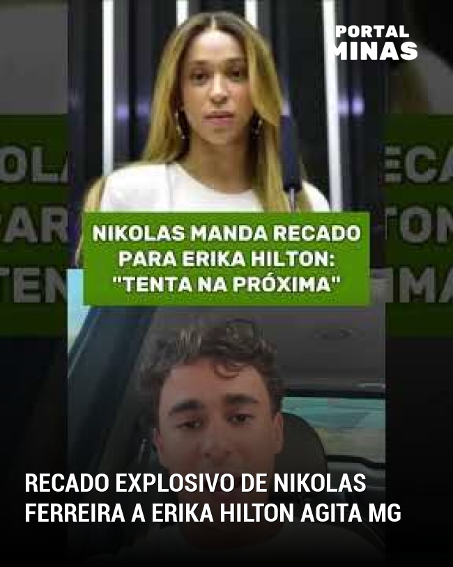Recado explosivo de Nikolas Ferreira a Erika Hilton agita MG