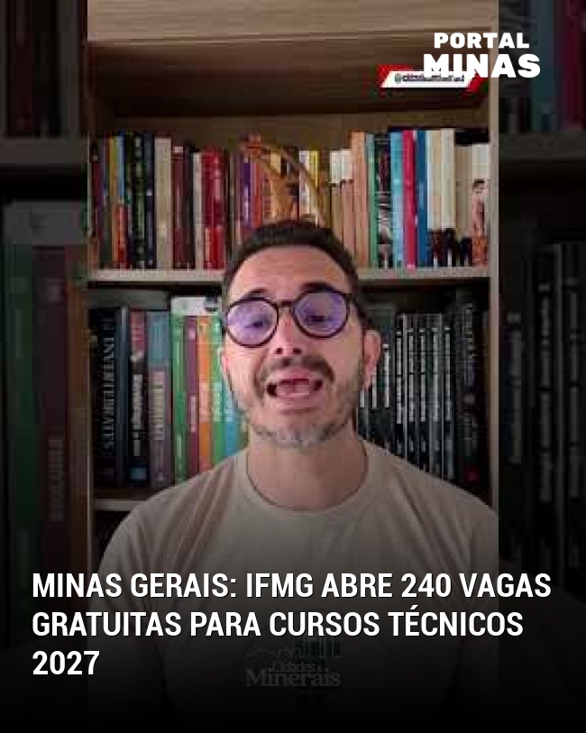 Minas Gerais: IFMG abre 240 vagas gratuitas para cursos técnicos 2027
