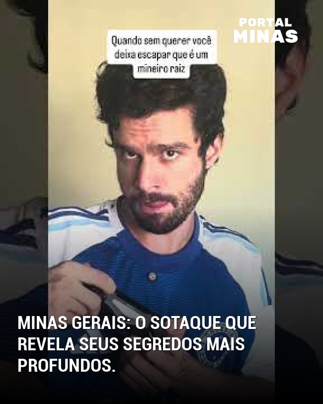 Minas Gerais: O sotaque que revela seus segredos mais profundos.