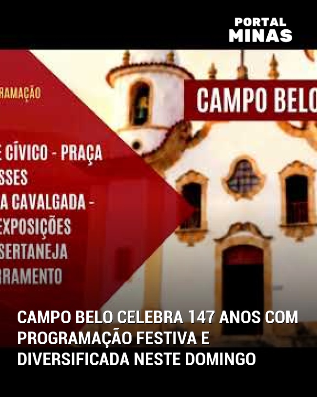 Campo Belo Celebra 147 Anos com Programação Festiva e Diversificada Neste Domingo