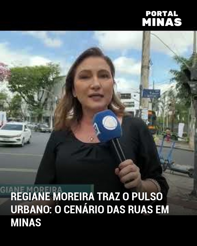Regiane Moreira Traz o Pulso Urbano: O Cenário das Ruas em Minas
