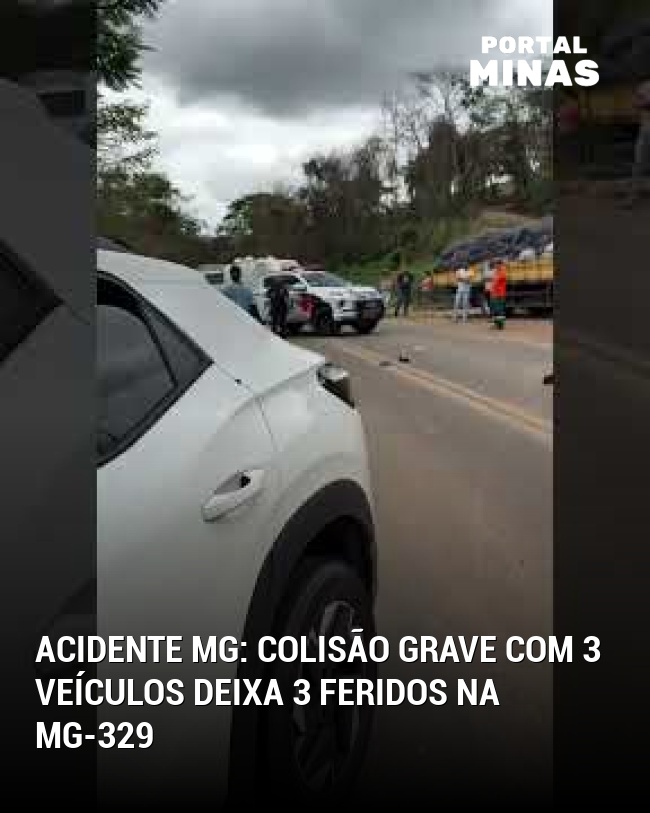 Acidente MG: Colisão grave com 3 veículos deixa 3 feridos na MG-329