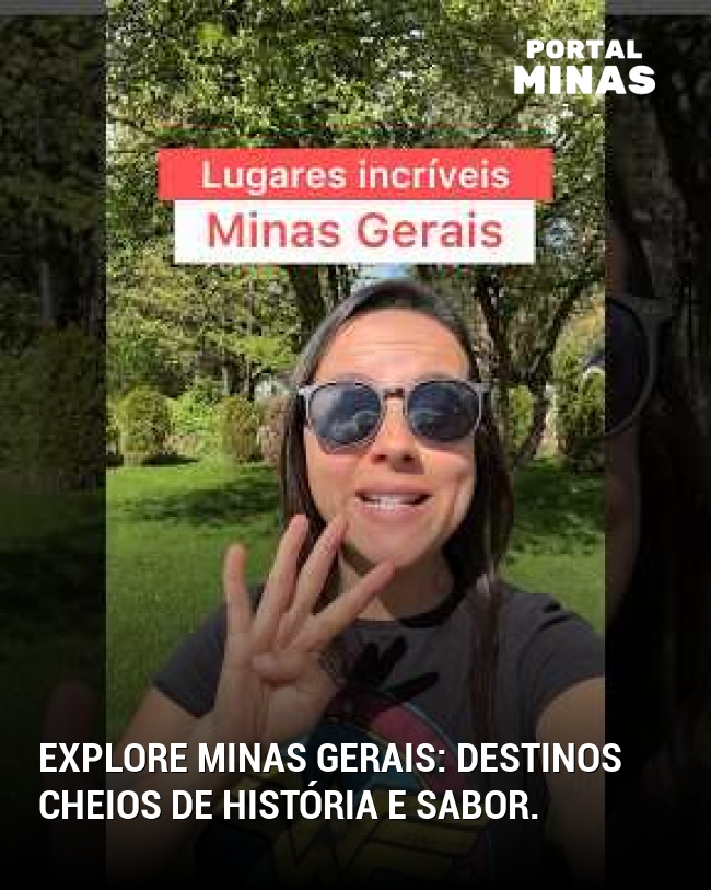 Explore Minas Gerais: destinos cheios de história e sabor.
