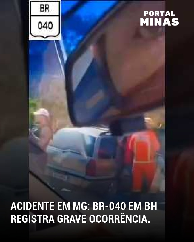 Acidente em MG: BR-040 em BH registra grave ocorrência.