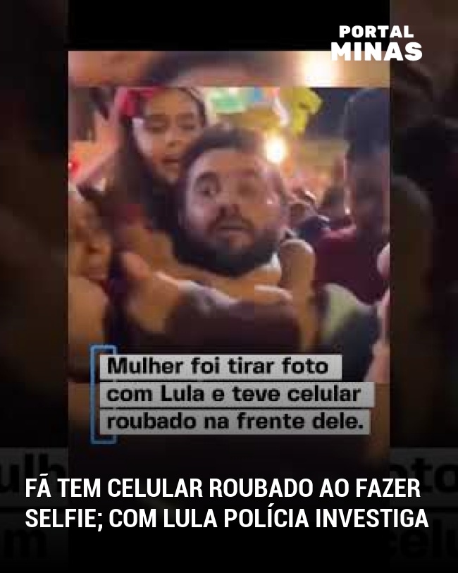 Fã tem celular roubado ao fazer selfie; com Lula polícia investiga