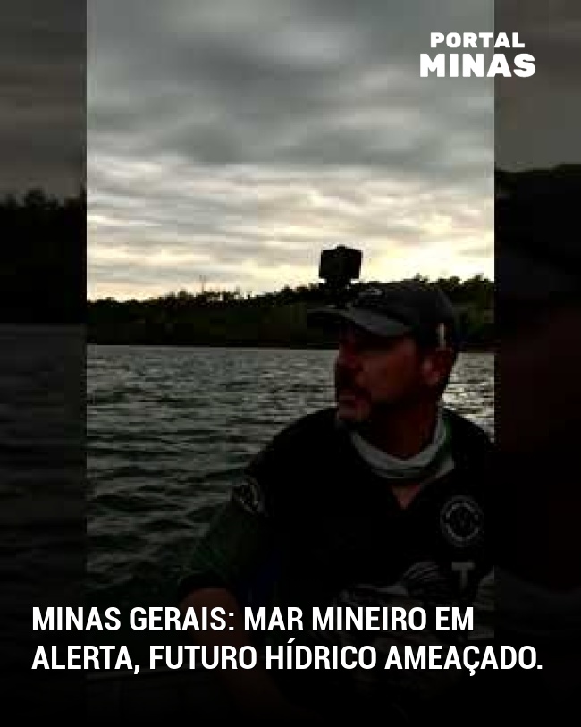 Minas Gerais: Mar mineiro em alerta, futuro hídrico ameaçado.