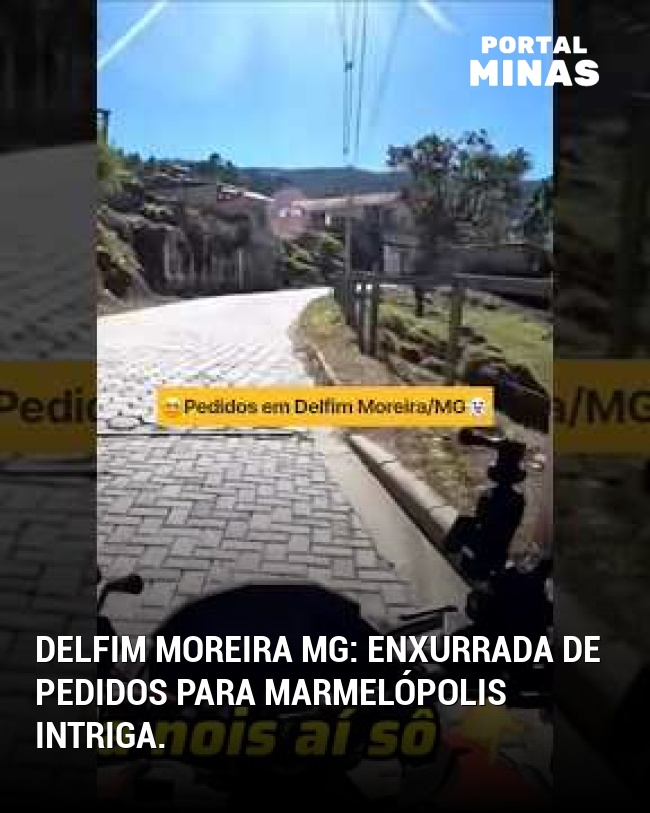 Delfim Moreira MG: Enxurrada de pedidos para Marmelópolis intriga.