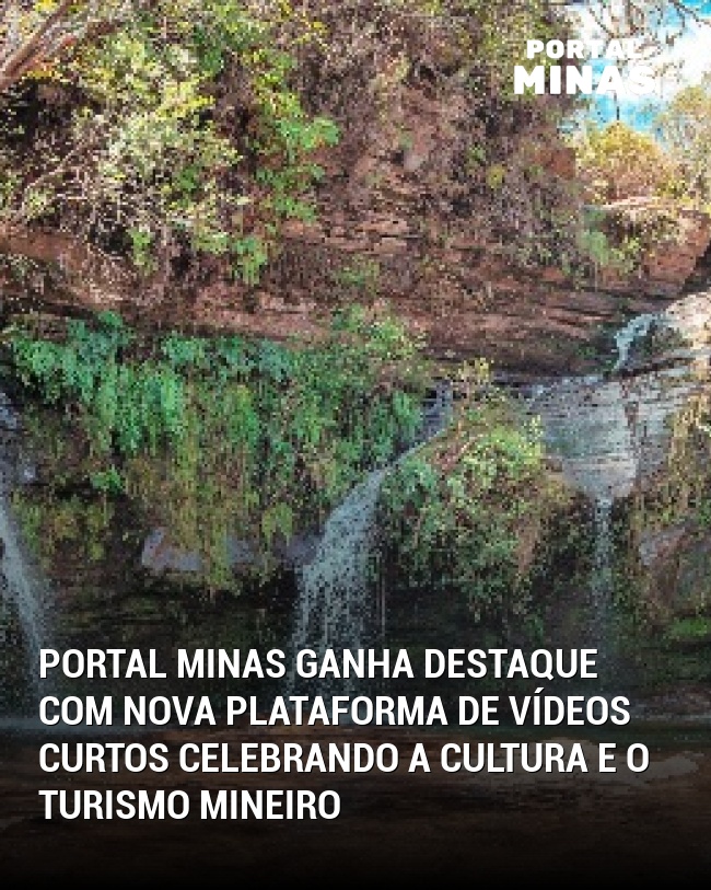 Portal Minas Ganha Destaque com Nova Plataforma de Vídeos Curtos Celebrando a Cultura e o Turismo Mineiro