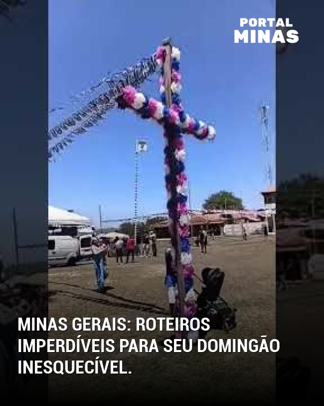 Minas Gerais: Roteiros imperdíveis para seu domingão inesquecível.