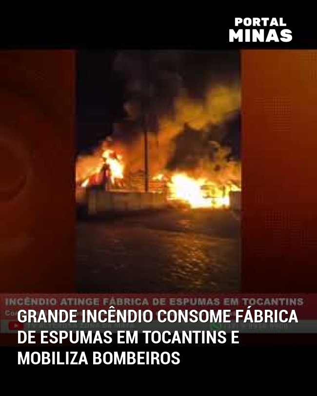 Grande Incêndio Consome Fábrica de Espumas em Tocantins e Mobiliza Bombeiros