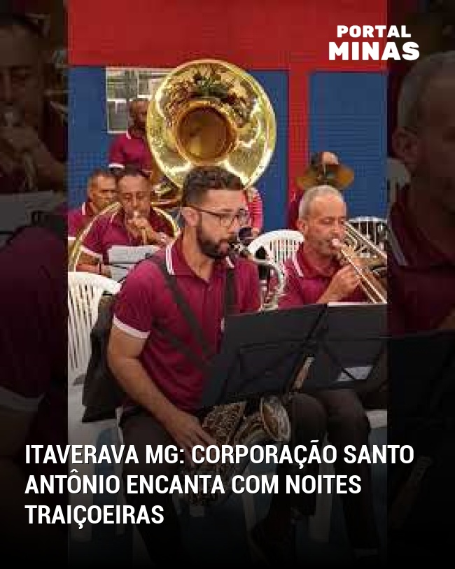 Itaverava MG: Corporação Santo Antônio encanta com Noites Traiçoeiras