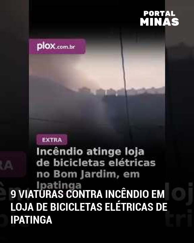 9 viaturas contra incêndio em loja de bicicletas elétricas de Ipatinga