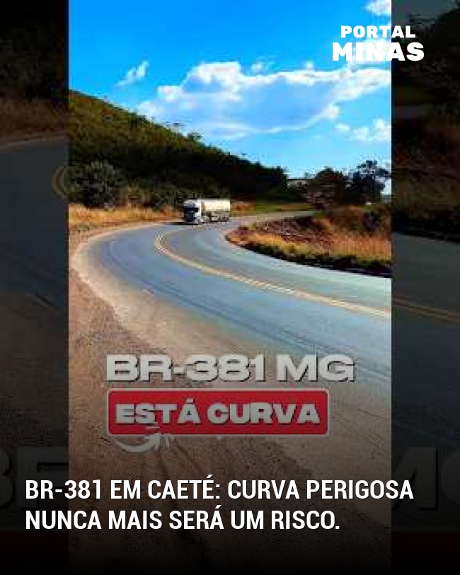 BR-381 em Caeté: Curva perigosa nunca mais será um risco.