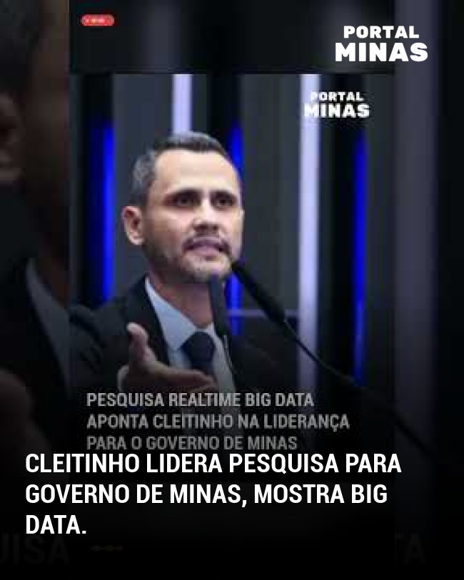 Cleitinho lidera pesquisa para Governo de Minas, mostra Big Data.