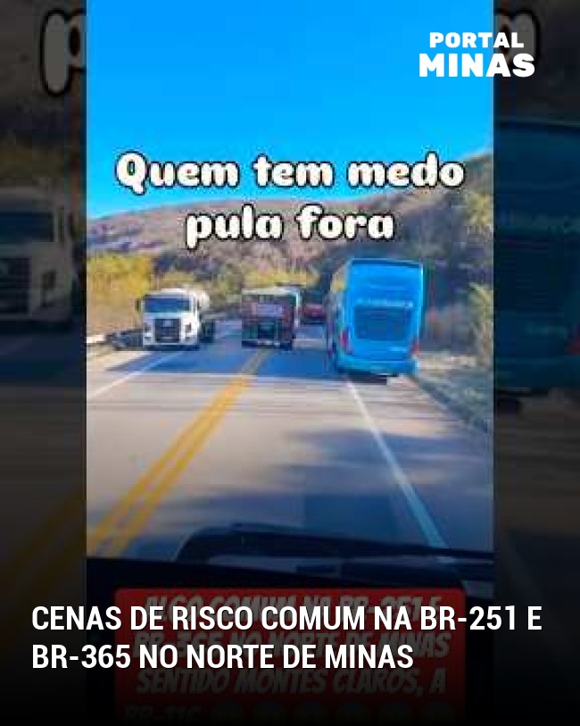 Cenas de risco comum na BR-251 e BR-365 no Norte de Minas