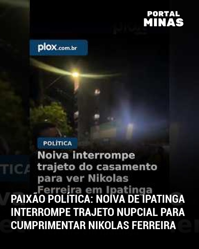 Paixão Política: Noiva de Ipatinga Interrompe Trajeto Nupcial para Cumprimentar Nikolas Ferreira