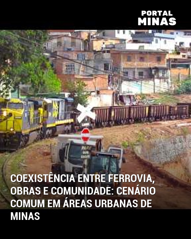 Coexistência entre Ferrovia, Obras e Comunidade: Cenário Comum em Áreas Urbanas de Minas