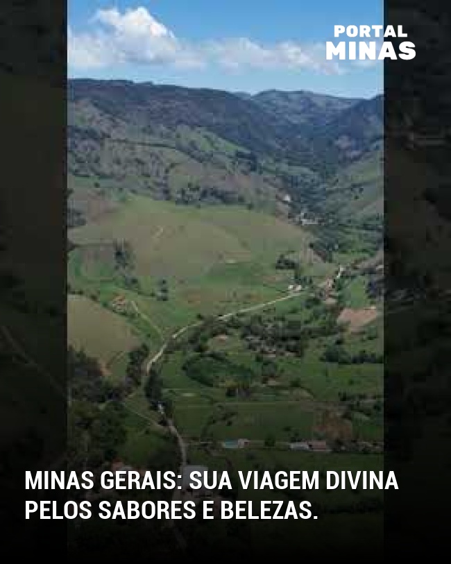 Minas Gerais: sua viagem divina pelos sabores e belezas.