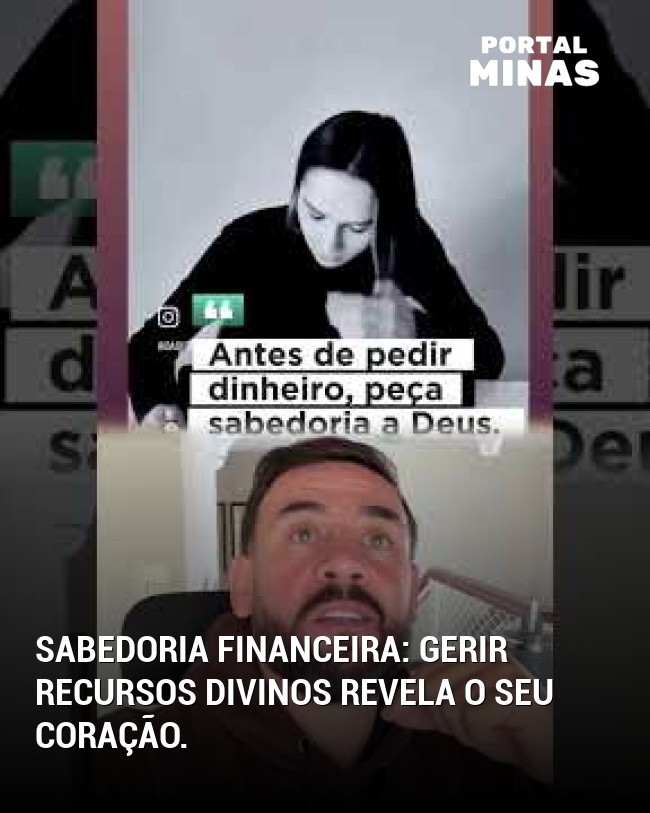 Sabedoria financeira: gerir recursos divinos revela o seu coração.