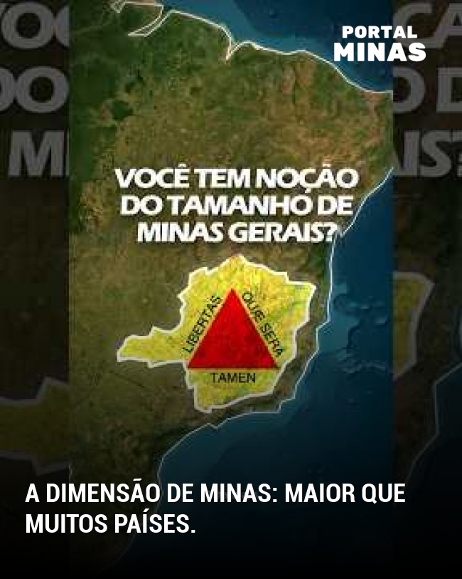 A dimensão de Minas: Maior que muitos países.