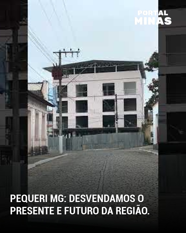 Pequeri MG: desvendamos o presente e futuro da região.