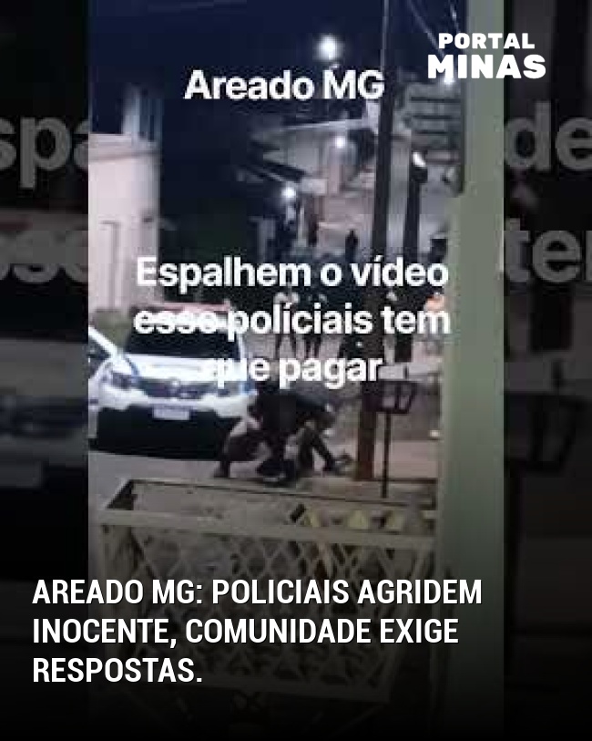 Areado MG: Policiais agridem inocente, comunidade exige respostas.