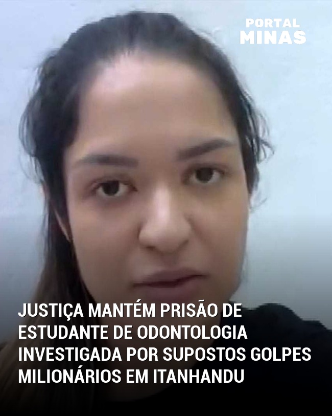 Justiça mantém prisão de estudante de odontologia investigada por supostos golpes milionários em Itanhandu