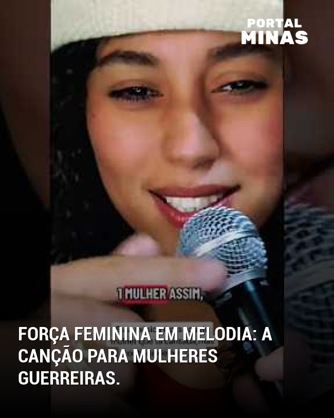 Força feminina em melodia: a canção para mulheres guerreiras.