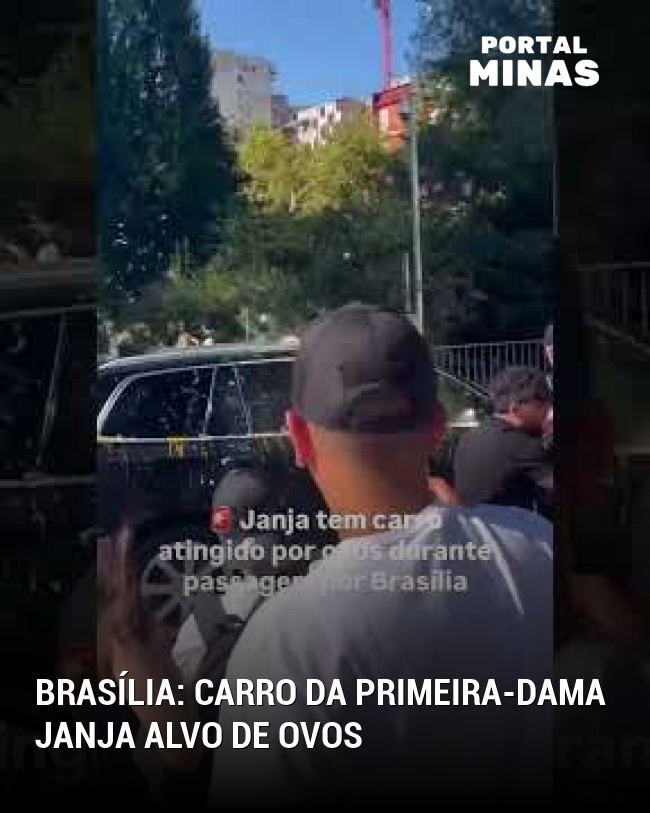 Brasília: Carro da primeira-dama Janja alvo de ovos