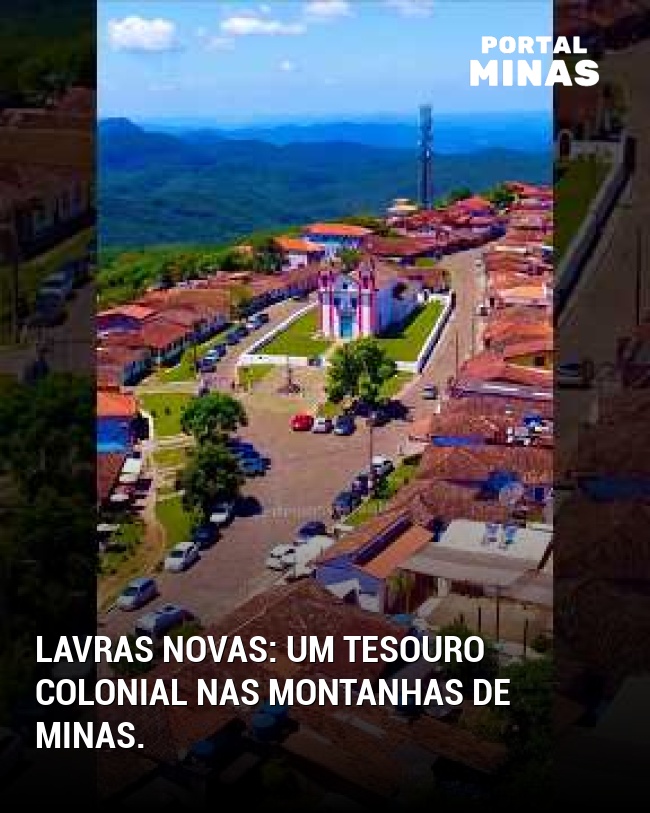Lavras Novas: Um tesouro colonial nas montanhas de Minas.