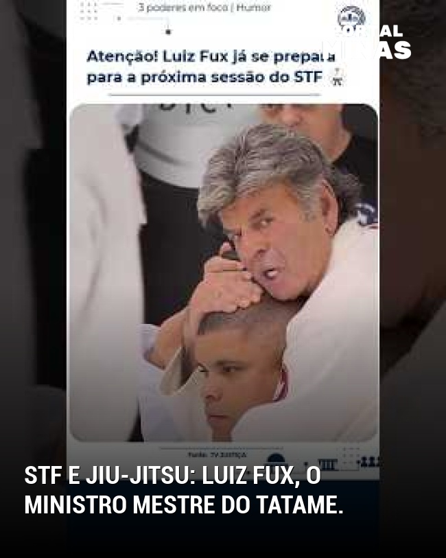 STF e jiu-jitsu: Luiz Fux, o ministro mestre do tatame.