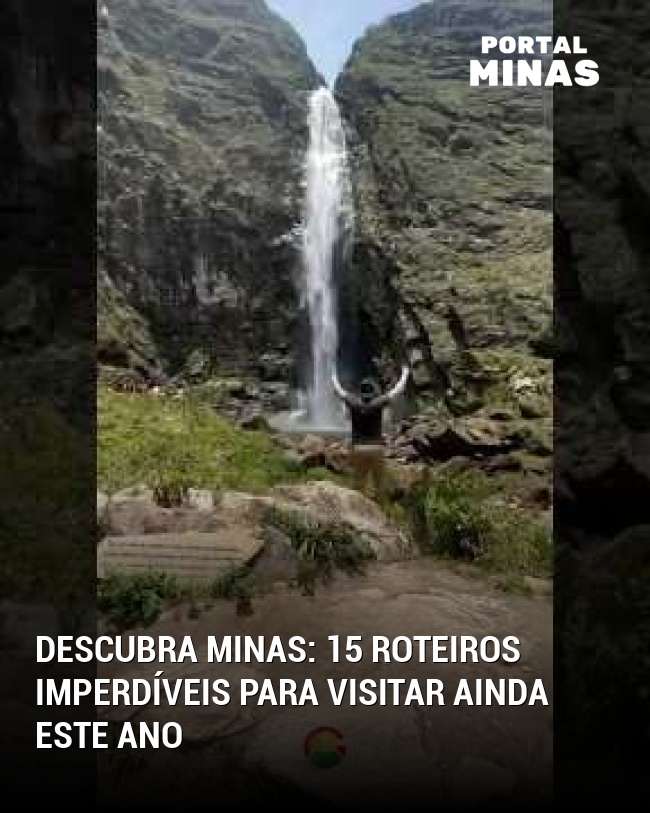 Descubra Minas: 15 roteiros imperdíveis para visitar ainda este ano