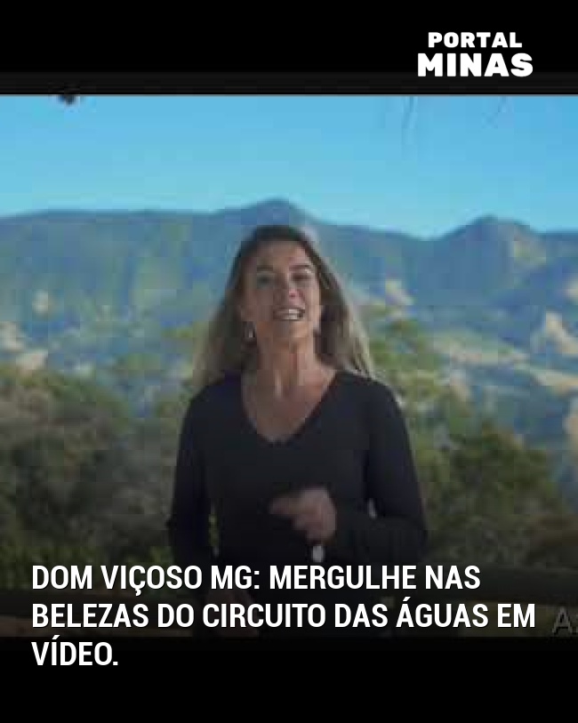 Dom Viçoso MG: Mergulhe nas belezas do Circuito das Águas em vídeo.