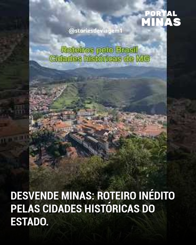 Desvende Minas: roteiro inédito pelas cidades históricas do estado.