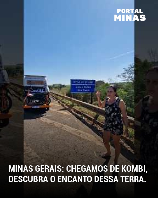 Minas Gerais: chegamos de Kombi, descubra o encanto dessa terra.