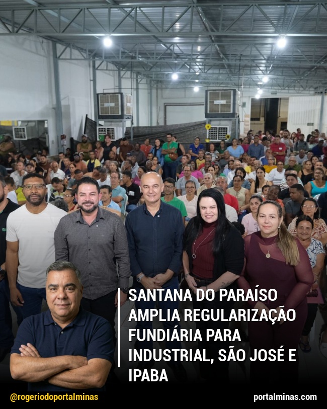 Santana do Paraíso Amplia Regularização Fundiária para Industrial, São José e Ipaba