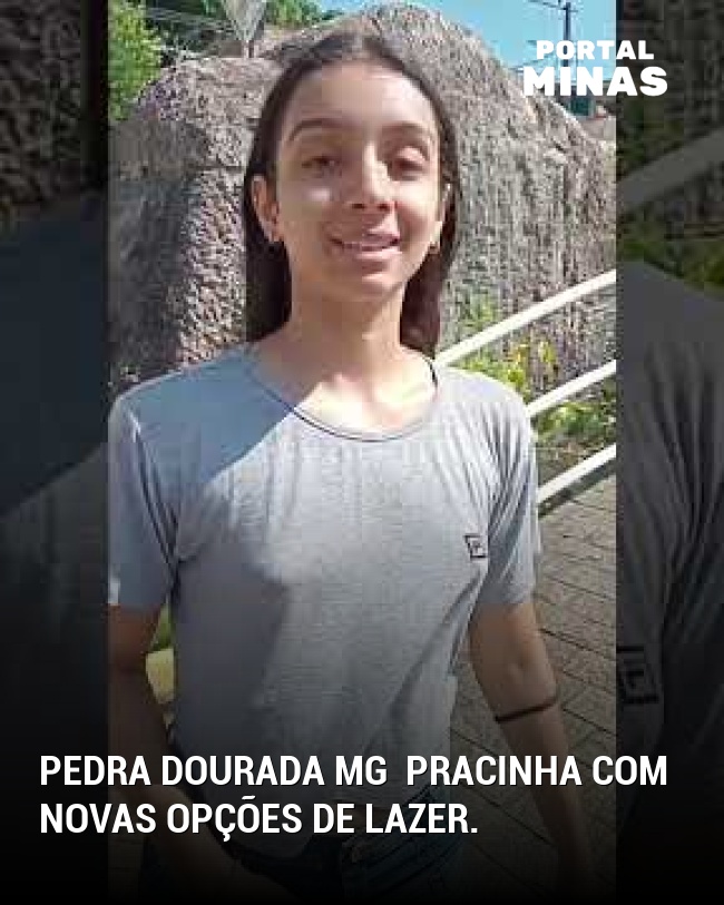 Pedra Dourada MG pracinha com novas opções de lazer.