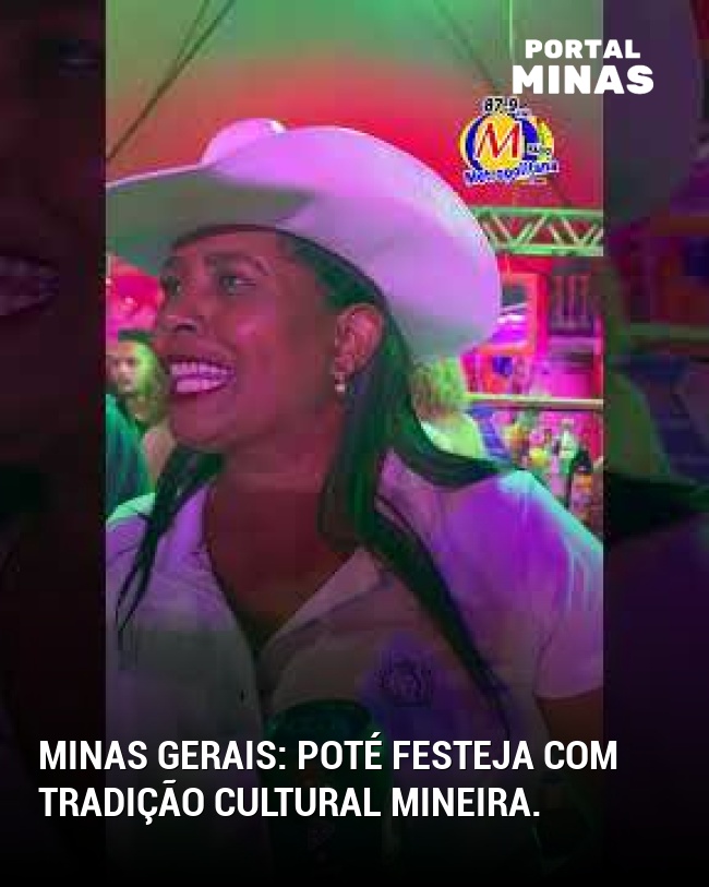 Minas Gerais: Poté festeja com tradição cultural mineira.