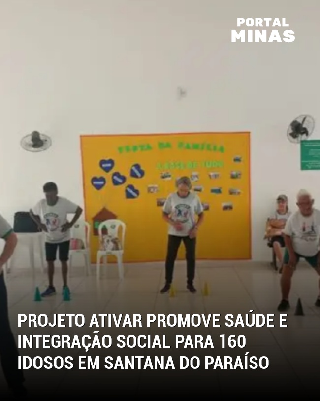 Projeto Ativar Promove Saúde e Integração Social para 160 Idosos em Santana do Paraíso