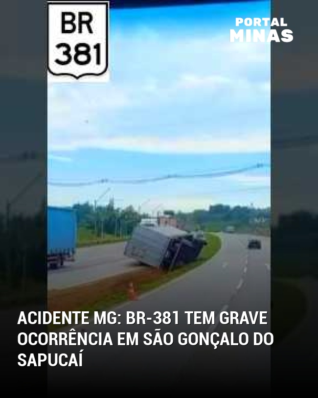Acidente MG: BR-381 tem grave ocorrência em São Gonçalo do Sapucaí