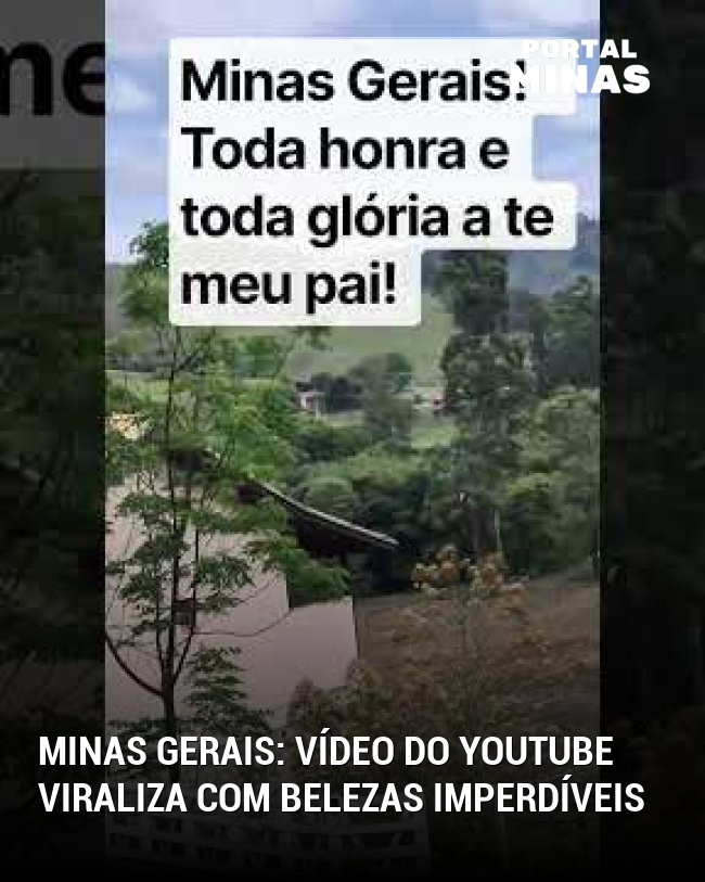 Minas Gerais: Vídeo do YouTube viraliza com belezas imperdíveis